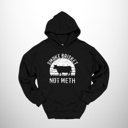 Smoke Brisket Not Meth Hoodie