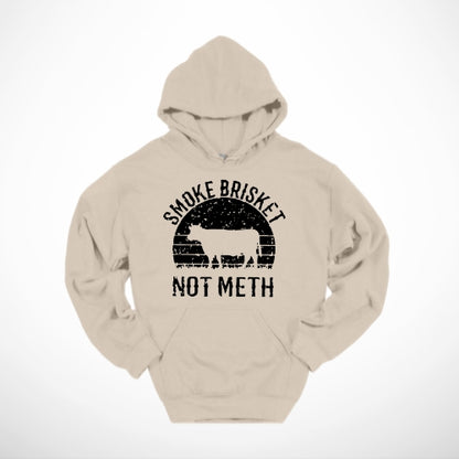 Smoke Brisket Not Meth Hoodie